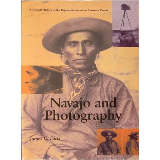Navajo and Photography: A Critical History of the Representation of an American People